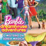 Maratona de aventuras da Barbie Dreamhouse, Dreamhouse Adventures